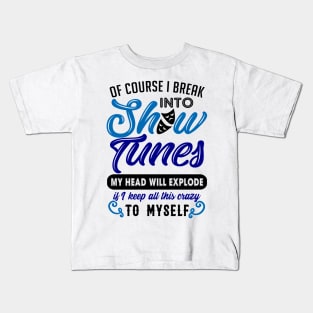 Funny Theatre Gift. Break Out Into Show Tunes. Kids T-Shirt